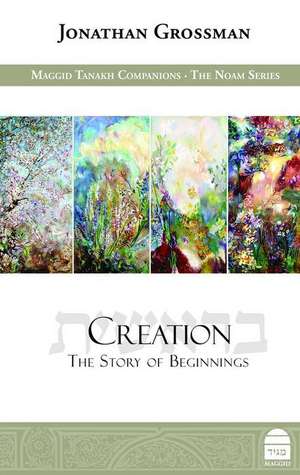 Creation: The Story of Beginnings de Yonatan Grossman