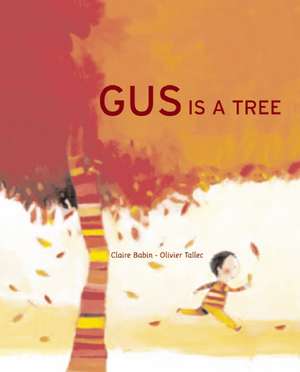 Gus is a Tree de Claire Babin