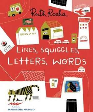 LINES, SQUIGGLES, LETTERS, WORDS de Ruth Rocha