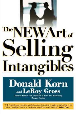 The New Art of Selling Intangibles de LeRoy Gross