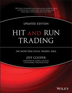 Hit and Run Trading – The Short–Term Stock Traders′ Bible, Updated Edition de J. Cooper