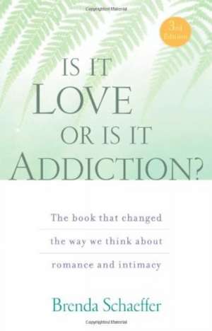 Is it Love or is it Addiction? de Brenda Schaeffer