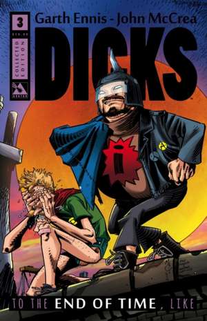 Dicks Volume 3 de Garth Ennis