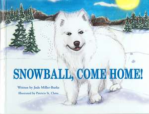 Snowball, Come Home! de Jude Miller-Burke