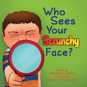 Who Sees Your Scrunchy Face? de Christine Conlin