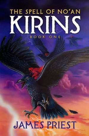 The Spell of No'an Book I of the Kirins Trilogy de James Priest