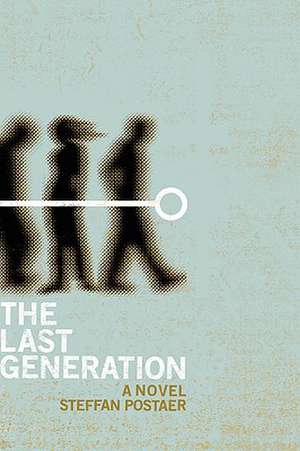 The Last Generation de Steffan Postaer