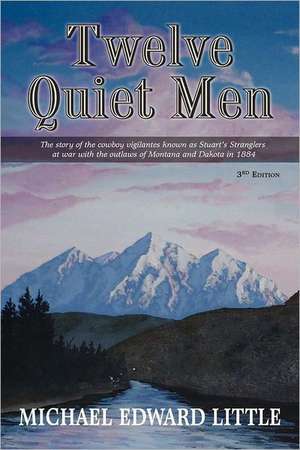 Twelve Quiet Men de Michael Edward Little