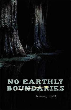 No Earthly Boundaries de Rosemary Smith