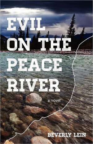 Evil on the Peace River de Beverly Lein