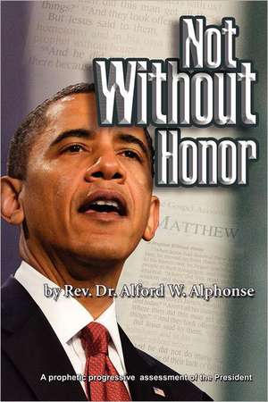 Not Without Honor de Alford W. Alphonse