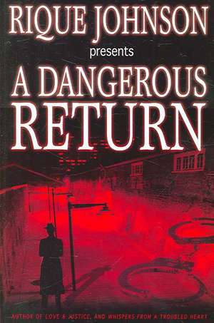 A Dangerous Return de Rique Johnson