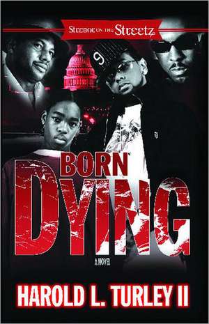 Born Dying: A Novel de Harold L. Turley