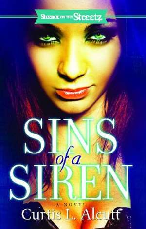 Sins Of A Siren de Curtis L. Alcutt