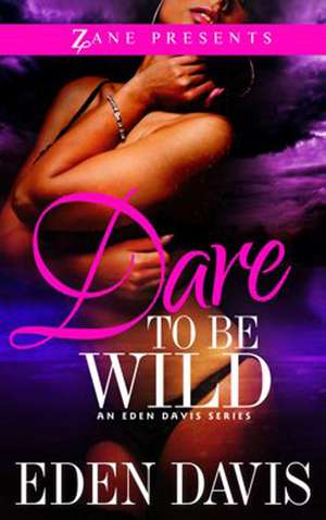 Dare To Be Wild de Eden Davis