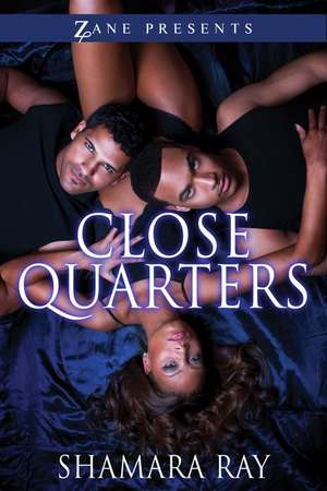 Close Quarters de Shamara Ray