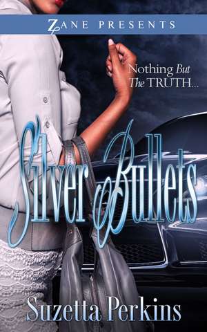 Silver Bullets de Suzetta Perkins