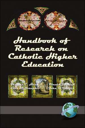 Handbook of Research on Catholic Higher Education (PB) de Thomas C. Hunt