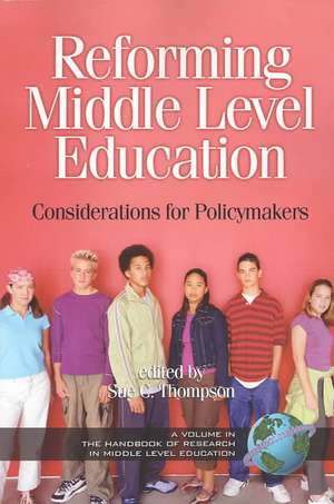 Reforming Middle Level Education de Sue Carol Thompson