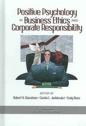 Positive Psychology in Business Ethics and Corporate Responsibility (Hc) de Robert A. Giacalone