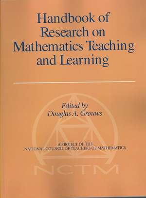 Handbook of Research on Mathematics Teaching and Learning (Volume 1, PB) de Douglas A. Grouws