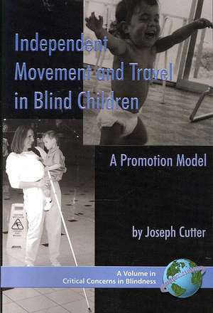 Independent Movement and Travel in Blind Children de Joseph Cutter