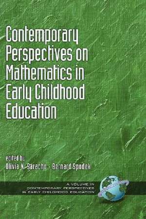 Contemporary Perspectiveson Mathematics in Early Childhood Education (Hc) de Olivia N. Saracho