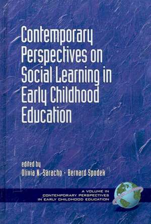 Contemporary Perspectives on Social Learning in Early Childhood Education (Hc) de Olivia Saracho