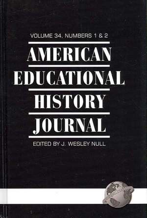 American Educational History Journal Volume 34 1&2 (Hc) de J. Wesley Null