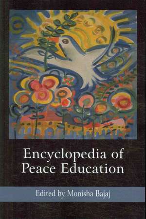 Encyclopedia of Peace Education de Monisha Bajaj