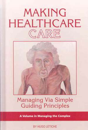 Making Healthcare Care de Hugo K. Letiche