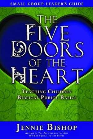 Child/Family Five Doors - Leader's Guide - Five Doors of the Heart Jennie Bishop de Jennie Bishop