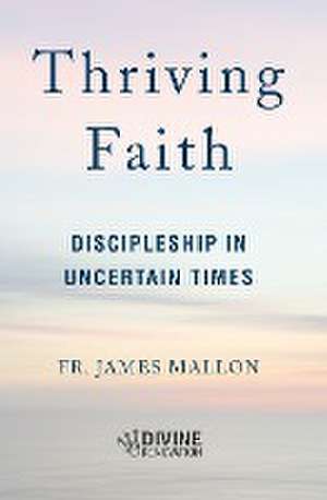 Thriving Faith de James Mallon