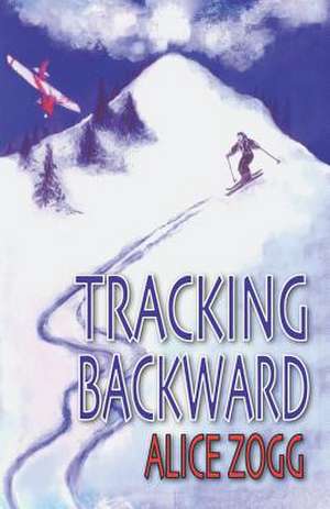 Tracking Backward de Alice Zogg