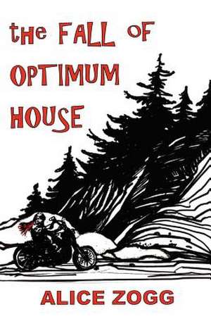 The Fall of Optimum House de Alice Zogg