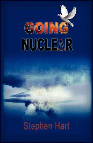 Going Nuclear de Stephen Hart