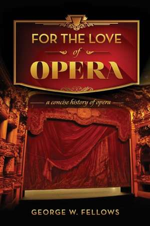 For the Love of Opera de George W. Fellows