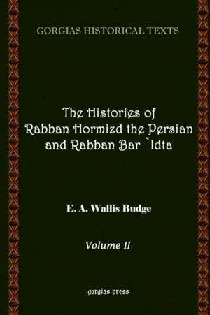 The History of Rabban Hormizd the Persian and Rabban Bar-'Idta (Volume 2) de E. A. Wallis Budge