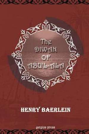 The Diwan of Abu'l-ALA de Henry Baerlein