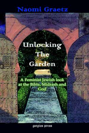 Unlocking the Garden de Naomi Graetz