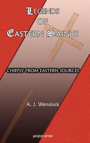 Legends of Eastern Saints de A. J. Wensinck