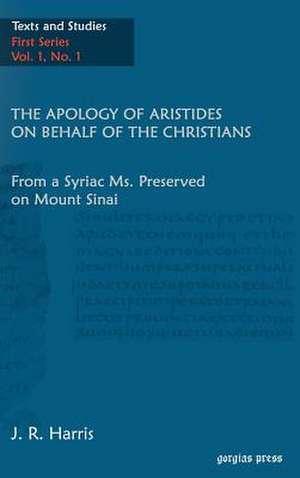 The Apology of Aristides on Behalf of the Christians: Chiefly from Eastern Sources de J. R. Harris