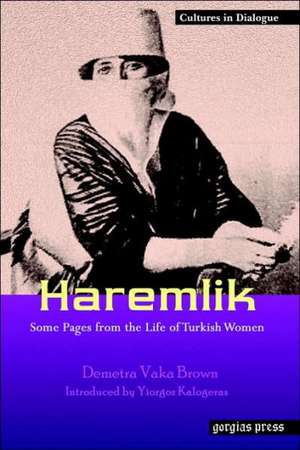 Haremlik. Some Pages from the Life of Turkish Women de Demetra Vaka Brown