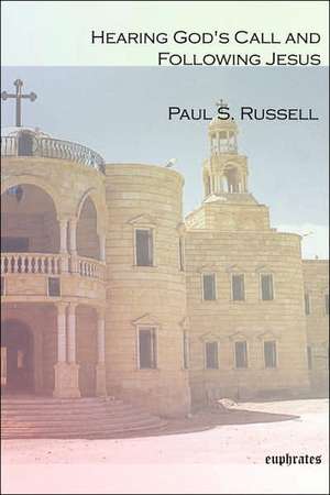 Hearing God's Call and Following Jesus de Paul S. Russell