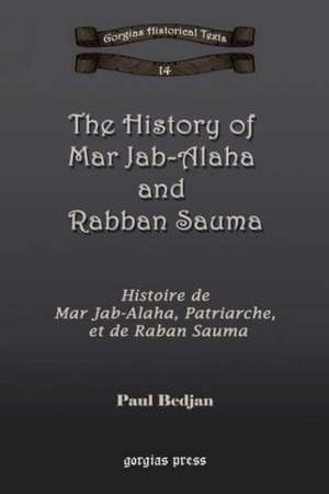 The History of Mar Jab-Alaha and Rabban Sauma de Paul Bedjan