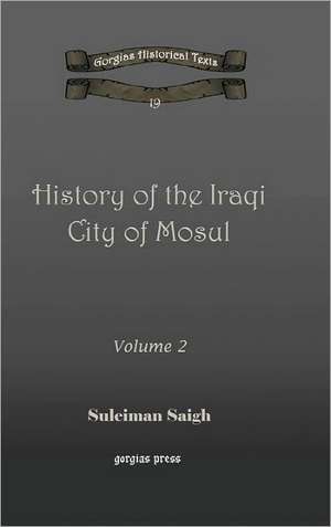 History of the Iraqi City of Mosul (vol 2) de Suleiman Saigh