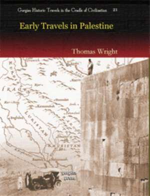 Wright, T: Early Travels in Palestine de Thomas Wright