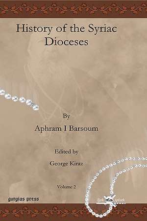 History of the Syriac Dioceses de Aphram I. Barsoum