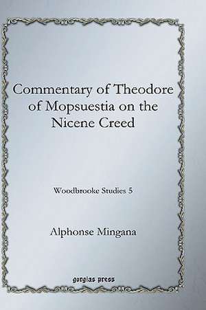 Commentary of Theodore of Mopsuestia on the Nicene Creed de Alphonse Mingana