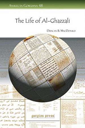 MacDonald, D: The Life of Al-Ghazzali